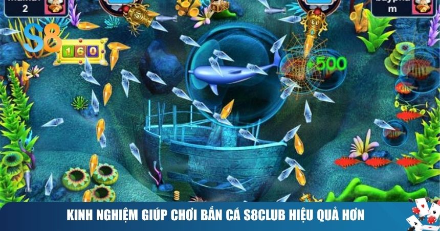 Kinh nghiệm giúp chơi bắn cá S8club hiệu quả hơn