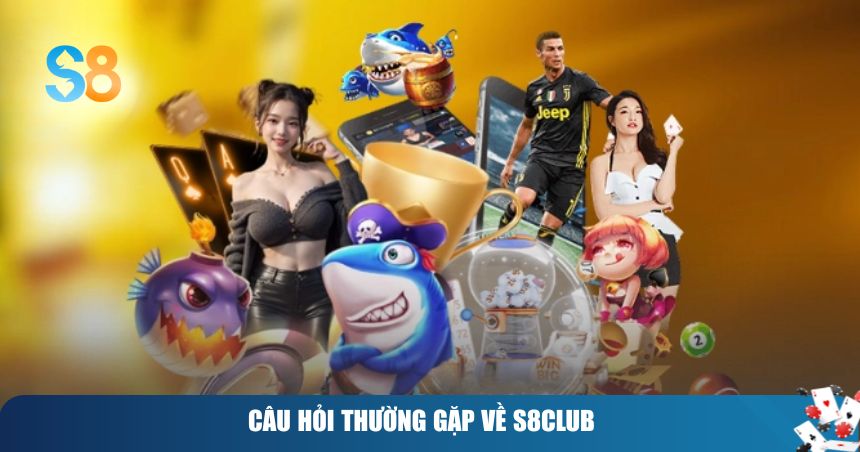 Trang chủ 21 Câu Hỏi Thường Gặp Về S8CLUB