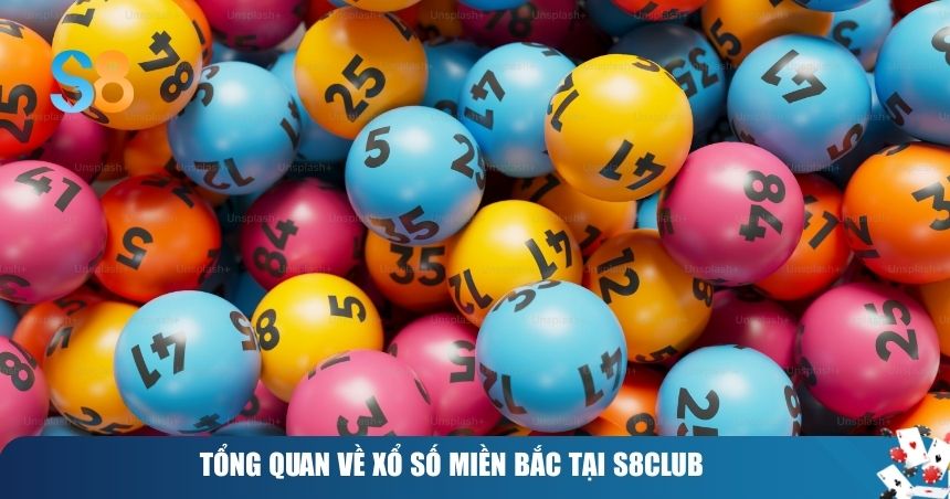 Tổng quan về xổ số miền Bắc tại S8club